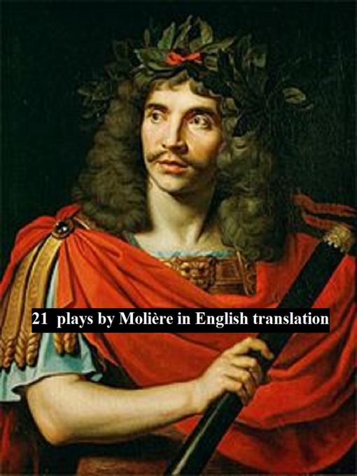Title details for 21 plays by Molière in English translation by Moliere - Wait list